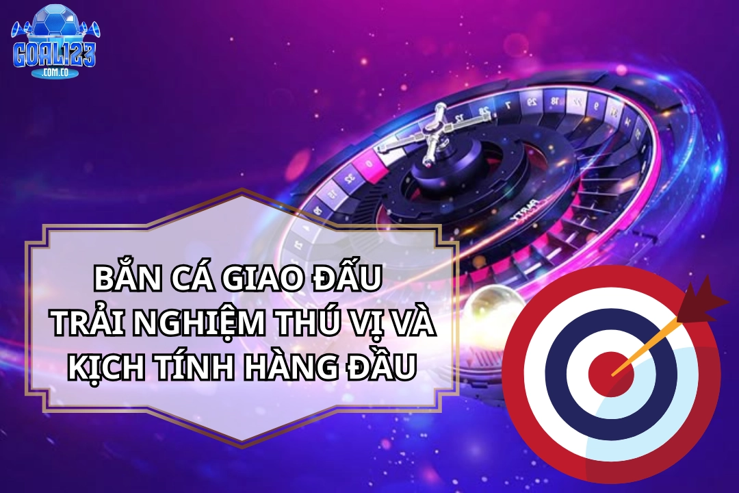 Bắn cá giao đấu