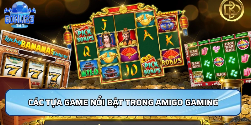 Các tựa game nổi bật trong Amigo Gaming