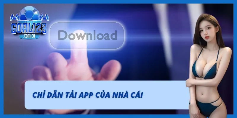 Cách tải App Goal123 trên thiết bị điện thoại